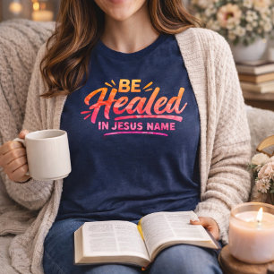 Camiseta Triblenda Sé Sanado En El Nombre De Jesús Fe Cristiana Sanad
