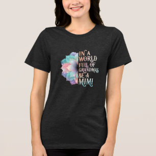 Camiseta Triblenda Sé una Mimi en un mundo de abuelas
