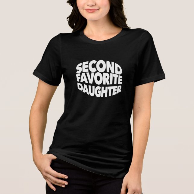 Camiseta Triblenda Second FAVORITE DAUGHTER best 2nd child funny sis (Anverso)