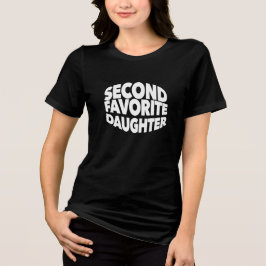 Camiseta Triblenda SEGUNDA HIJA FAVORITA mejor segunda hija divertida