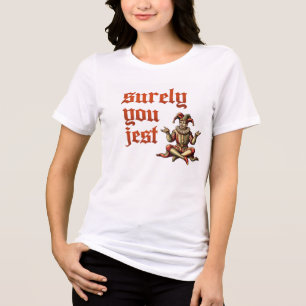 Camiseta Triblenda Seguramente estás bromeando – Tipografía de Bufón