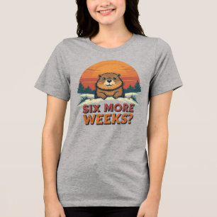 Camiseta Triblenda ¿Seis Semanas Más? Dia divertida de Groundhog