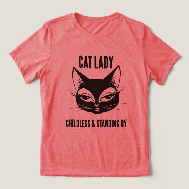 Camiseta Triblenda Señora del Gato: sin hijos y de pie (Diseño delantero )