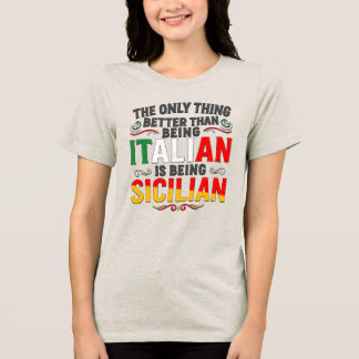 Camiseta Triblenda Ser Mejor Que Ser Italiano Es Ser Siciliano