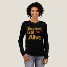 Camiseta Triblenda Sexiest Gal Alive