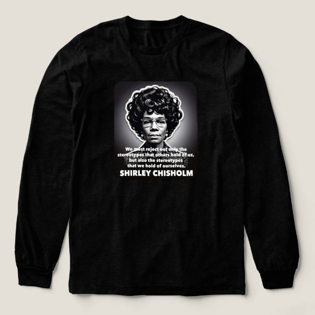 Camiseta Triblenda Shirley Chisholm cita La vida de los negros import (Diseño traserp)