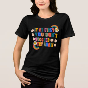 Camiseta Triblenda si al principio no lo logras, inténtalo de nuevo
