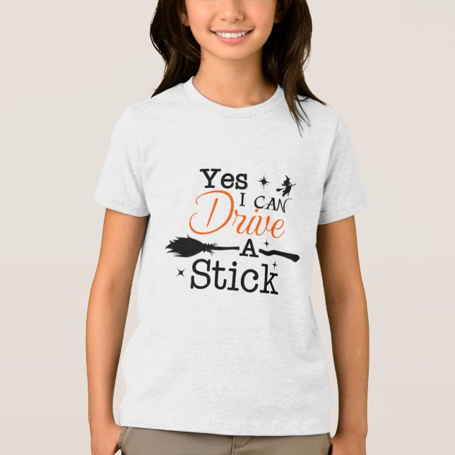 Camiseta Triblenda Sí ICan Drive A Stick Shirt Fiesta Funny Witch (Anverso)