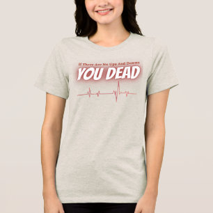 Camiseta Triblenda Si no hay ups ni batas - Cotización de vida de ECG