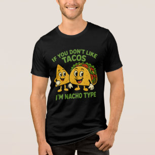 Camiseta Triblenda Si no te gustan los tacos, no soy tu tipo Nacho