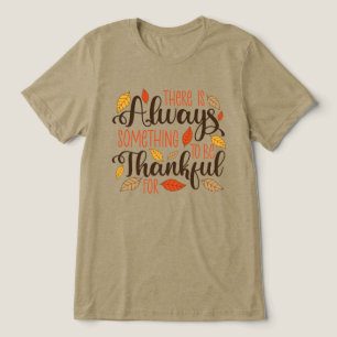 Camiseta Triblenda Siempre Hay Algo Por Lo Que Agradecer