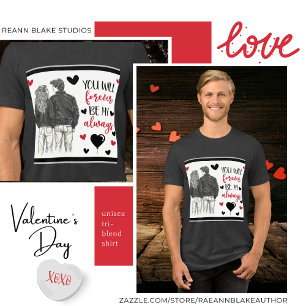 Camiseta Triblenda Siempre Serás Mi San Valentín Eterno