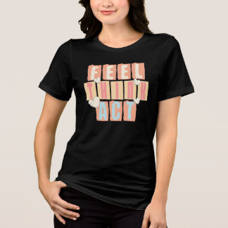Camiseta Triblenda Siente Piensa Actúa – Retro Inspirador