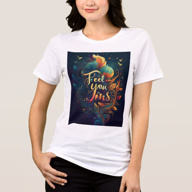 Camiseta Triblenda Siente tu sentimiento de camiseta femenina (Anverso)