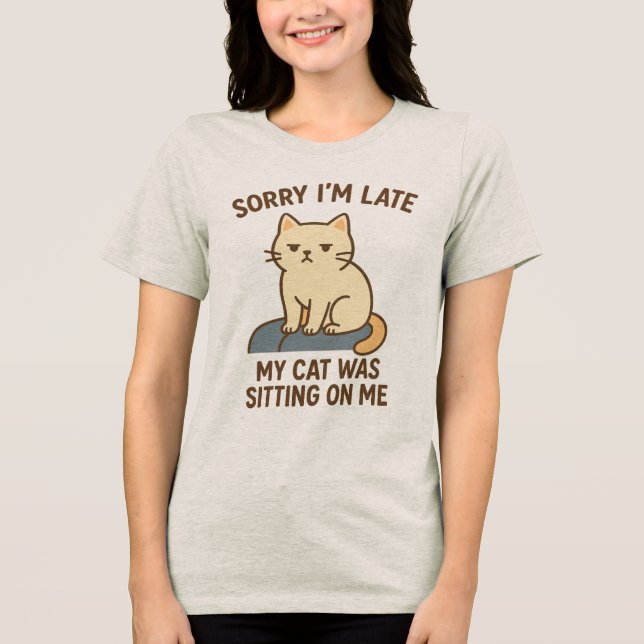 Camiseta Triblenda Siento haber tardado en que mi gato estaba sentado (Anverso)