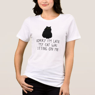 Camiseta Triblenda Siento que esté atrasado, Cat estaba sentada sobre