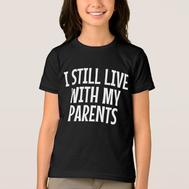 Camiseta Triblenda Sigo Viviendo Con Mis Padres, Un Sarcástico Gracio (Anverso)