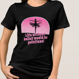 Camiseta Triblenda Silueta de bailarina divertida La vida sin ballet
