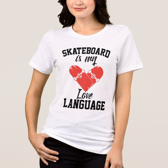 Camiseta Triblenda Skateboard es mi lenguaje de amor - Funny Skateboa (Anverso)