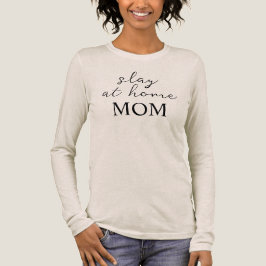 Camiseta Triblenda Slay At Home Mom Long Sleeve Shirt