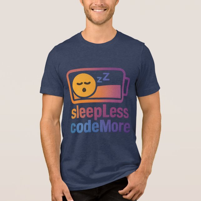 Camiseta Triblenda  Sleep less Code more  IT design  (Anverso)