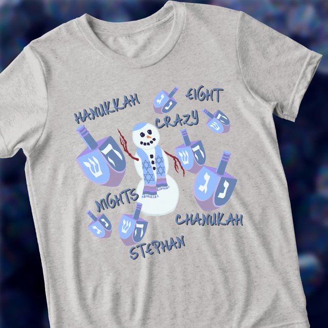 Camiseta Triblenda Snowman Dreidels Divertidas 8 locos noches Hanukka (Personalize this funny 8 Crazy Nights Hanukkah tee shirt using the text template provided)