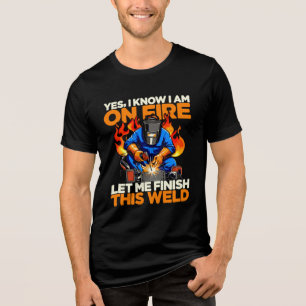 Camiseta Triblenda Soldador Divertido Sí, Sé que Estoy en Llamas para