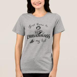 Camiseta Triblenda Solo estoy aquí para avergonzar a mi hijo - Mamá d