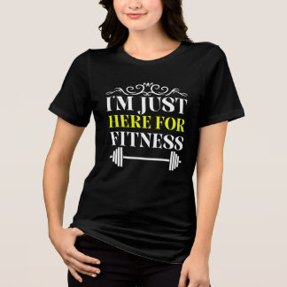 Camiseta Triblenda solo estoy aquí para el fitness