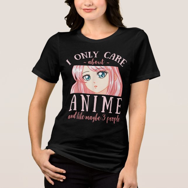 Camiseta Triblenda Solo Me Importa Anime Y Tal Vez 3 Personas (Anverso)