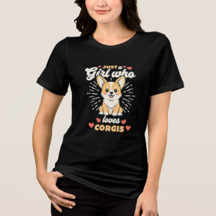 Camiseta Triblenda Solo un Chica que ama el regalo de Corgis Cute Dog