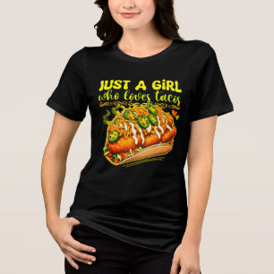 Camiseta Triblenda sólo un chica que ama los tacos
