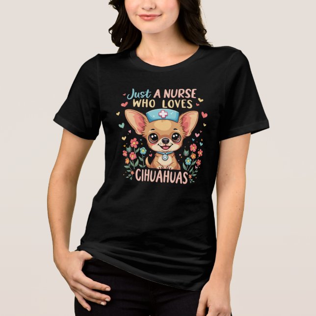 CAMISETA TRIBLENDA SOLO UNA ENFERMERA QUE AMA A CHIHUAHUAS (Anverso)