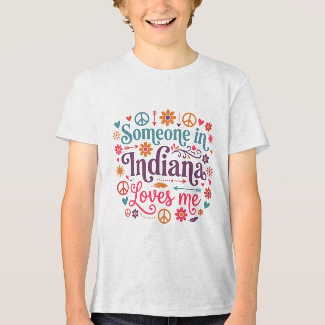 Camiseta Triblenda Someone in Indiana Loves Me Boho Hippie Design (Anverso)