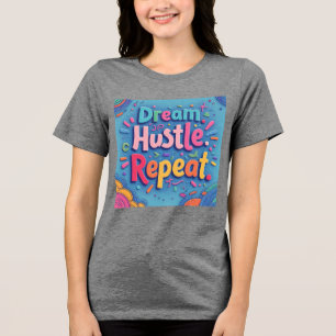 Camiseta Triblenda Soñar. Hustle. Repite. - Colorido Motivo Dibujado