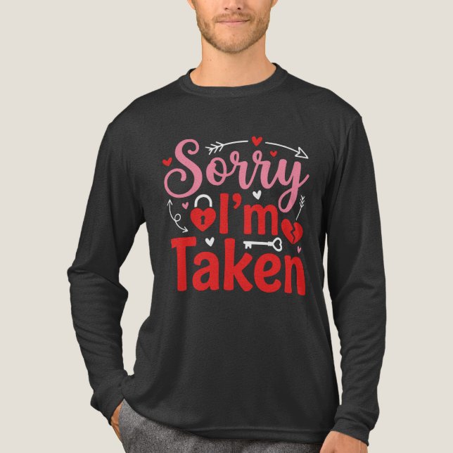 Camiseta Triblenda Sorry I’m Taken Funny Valentine Relationship Desig (Anverso)