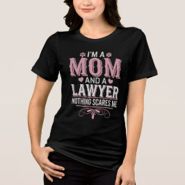 CAMISETA TRIBLENDA SOY MAMÁ Y ABOGADO. NADA ME ASUSTA