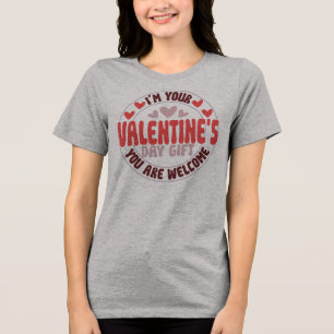 Camiseta Triblenda Soy tu regalo del día de San Valentín, de nada