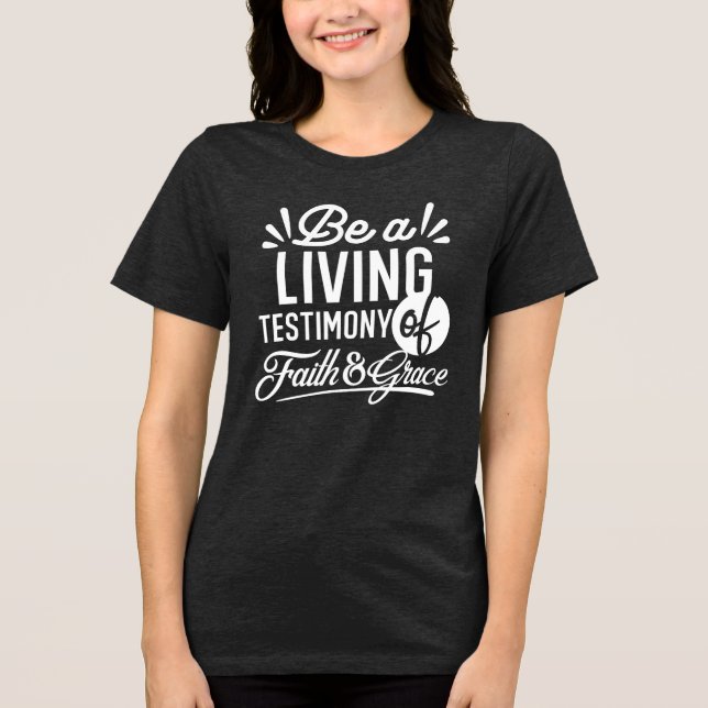 Camiseta Triblenda Spiritual Living Testimony Faith and Grace Quote (Anverso)