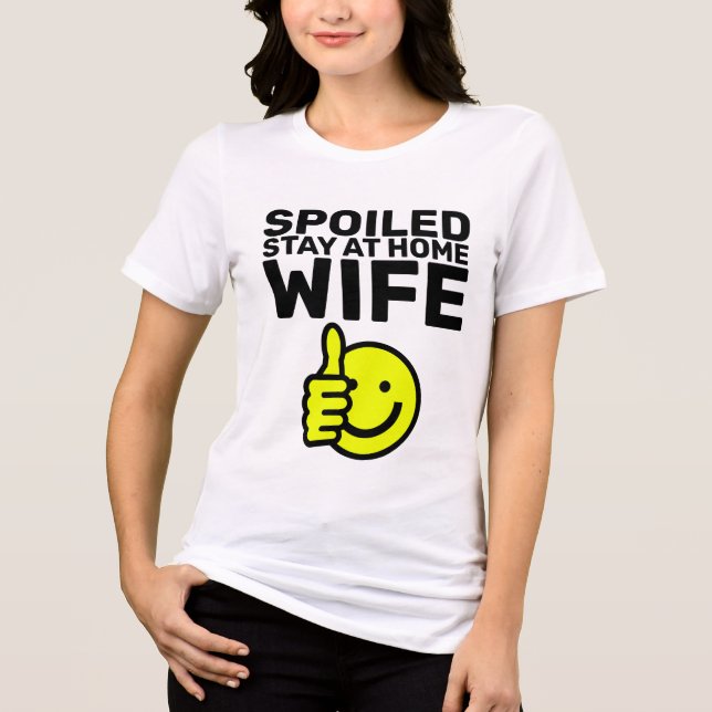 CAMISETA TRIBLENDA SPOILED STAY AT HOME WIFE T-SHIRTS (Anverso)