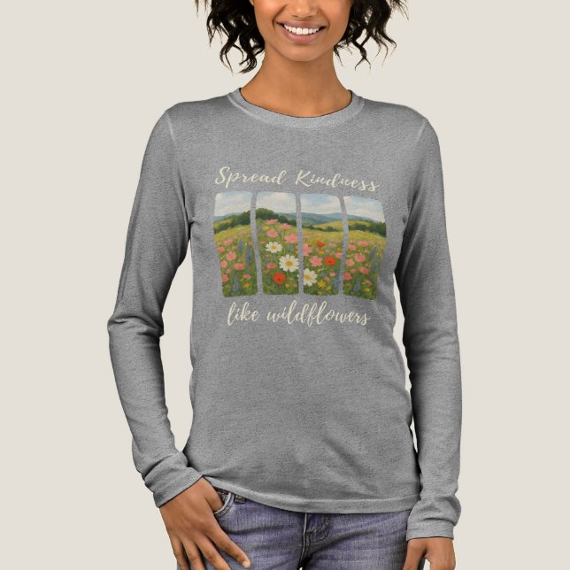 Camiseta Triblenda Spread kindness like wildflowers.  (Anverso)