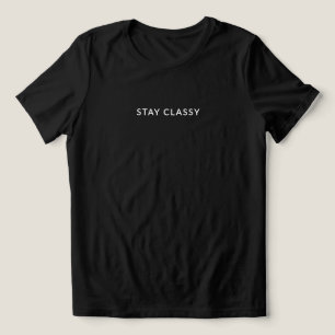 Camiseta Triblenda Stay Classy - Cita Minimalista para mujeres