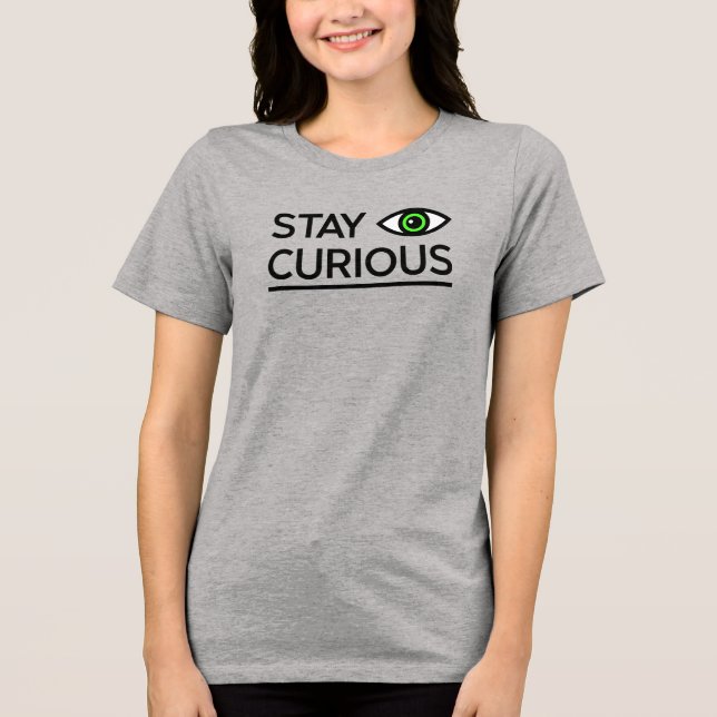Camiseta Triblenda Stay Curious - Diseño Minimalista audaz inspirado  (Anverso)