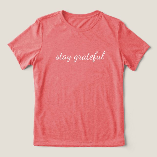 Camiseta Triblenda 'stay grateful' Mindfulness Lovers Intentional  (Diseño delantero )