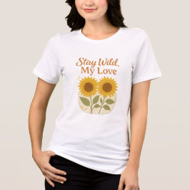 Camiseta Triblenda Stay Wild My Love – Boho Sunflower Rustic Design