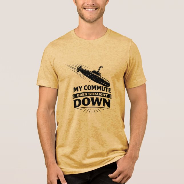 Camiseta Triblenda Straight Down Commute Submarine Humor (Anverso)