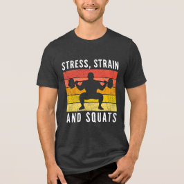 Camiseta Triblenda Stress Strain and Squats Tee, Funny Engineer Gym