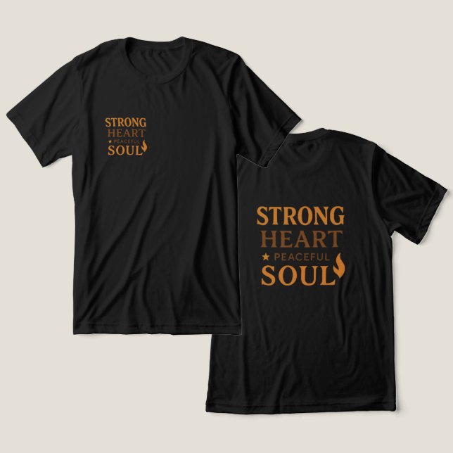 Camiseta Triblenda Strong Heart, Peaceful Soul Inspirational T-Shirt (Diseño Anverso y Reverso)