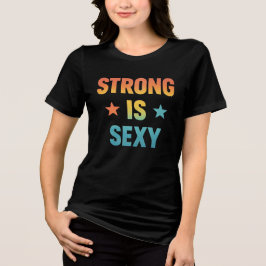 Camiseta Triblenda Strong Is Sexy Bold Typography Gym Motivation Art
