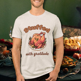 Camiseta Triblenda Stuffed with Gratitude Funny Thanksgiving Turkey